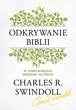 Odkrywanie Biblii. W poszukiwaniu przepisu na życie - Charles Swindoll