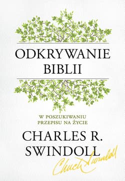 Odkrywanie Biblii. W poszukiwaniu przepisu na życie - Charles Swindoll
