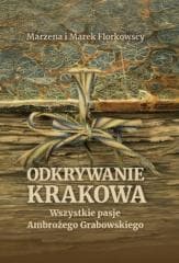 Odkrywanie Krakowa. Wszystkie pasje Ambrożego... - Marzena Florkowska, Marek Florkowski