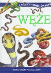 Odkrywanie świata. Węże - Opracowanie Zbiorowe