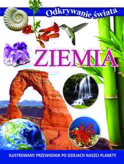 Odkrywanie świata. Ziemia - Praca zbiorowa