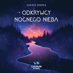 Odkrywcy nocnego nieba LUCRUM