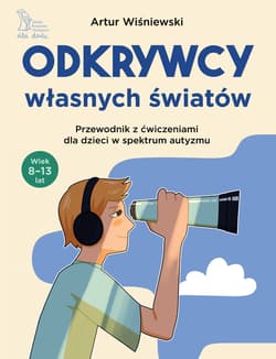 Odkrywcy własnych światów - Wiśniewski Artur Dr n. med.