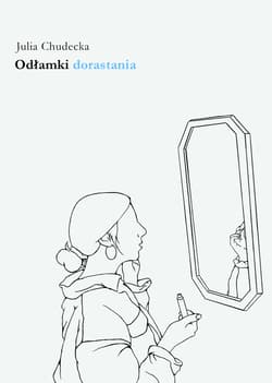 Odłamki dorastania - Julia Chudecka