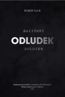 Odludek. Solitary soldier - Robert Kulik