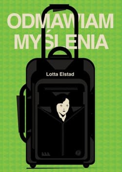 Odmawiam myślenia - Lotta Elstad