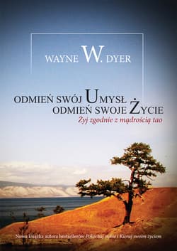 Odmień swój umysł, odmień swoje życie - ebook - Dyer Wayne W