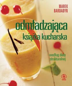 Odmładzająca książka kucharska według diety strukturalnej