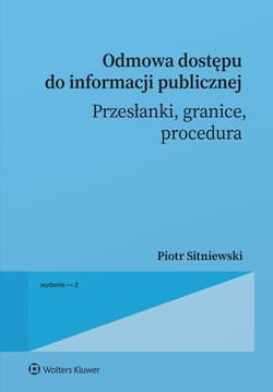 Odmowa dostępu do informacji publicznej. Przesłanki, granice, procedura wyd. 2026 - Piotr Sitniewski