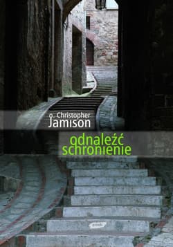 Odnaleźć schronienie - Christopher Jamison OSB