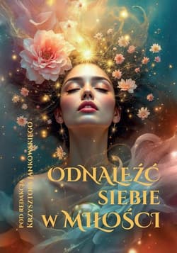 Odnaleźć siebie w miłości - Praca zbiorowa