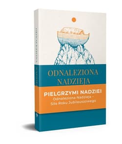 Odnaleziona nadzieja. Rozważania wokół encykliki SPE SALVI  Benedykta XVI