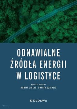 Odnawialne źródła energii w logistyce -  Ziółko Monika,  Dziedzic Dorota