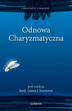 Odnowa Charyzmatyczna I Dokument z Malines Wskazania teologiczne i duszpasterskie - kard. Leon J. Suenens
