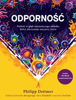 Odporność. Podróż w głąb tajemniczego układu, który utrzymuje nas przy życiu