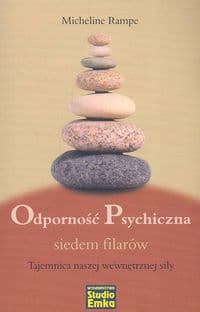 Odporność psychiczna siedem filarów Tajemnica naszej wewnętrznej siły
