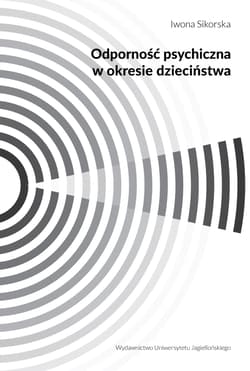 Odporność psychiczna w okresie dzieciństwa - Iwona Sikorska