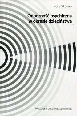 Odporność psychiczna w okresie dzieciństwa - Iwona Sikorska