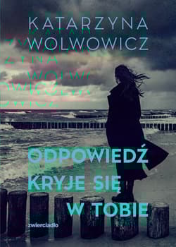 Odpowiedź kryje się w tobie - Katarzyna Wolwowicz
