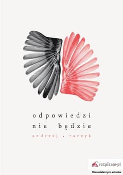 Odpowiedzi nie będzie - Andrzej Raczyk