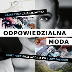 Odpowiedzialna moda. Guilt-free przewodnik po slow fashion - audiobook - Katarzyna Zajączkowska
