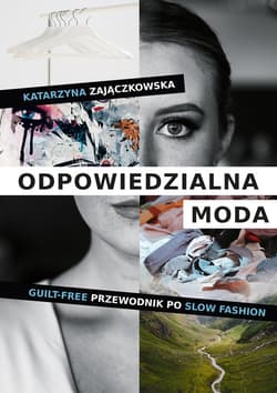 Odpowiedzialna moda. Guilt-free przewodnik po slow fashion - ebook - Katarzyna Zajączkowska