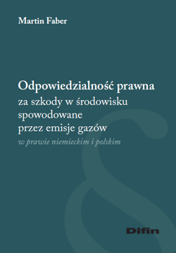 Odpowiedzialność prawna za szkody w środowisku spowodowane przez emisje gazów w prawie niemieckim i polskim