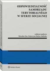 Odpowiedzialność samorządu terytorialnego.. - Katarzyna Małysa-Sulińska,  Mirosław Stec