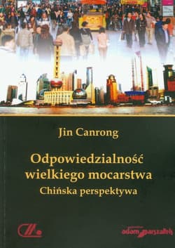 Odpowiedzialność wielkiego mocarstwa Chińska perspektywa