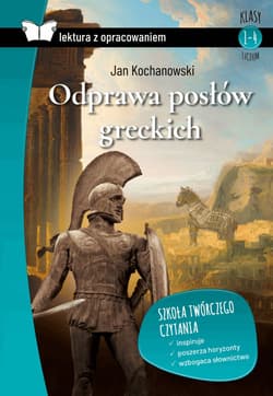 Odprawa posłów greckich lektura z opracowaniem - Jan Kochanowski