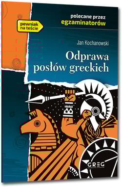 Odprawa posłów greckich Wydanie z opracowaniem - Jan Kochanowski