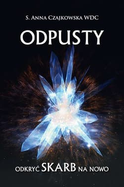 Odpusty Odkryć skarb na nowo - Anna  Czajkowska