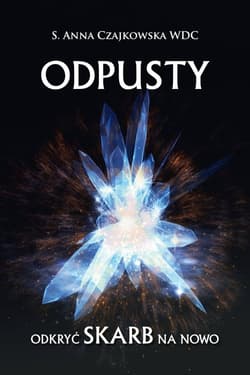 Odpusty Odkryć skarb na nowo - Anna  Czajkowska