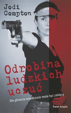 Odrobina Ludzkich Uczuć - Jodi Compton