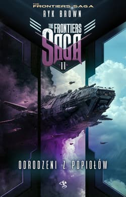 Odrodzeni z popiołów. The Frontiers Saga. Tom 11 - Ryk Brown