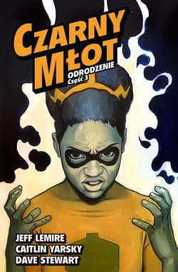 Odrodzenie. Czarny Młot. Tom 7. Część 3 - Caitlin Yarsky, Jeff Lemire