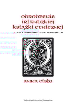 Odrodzenie irlandzkiej książki etnicznej i jej rola w kształtowaniu kultury nowego państwa