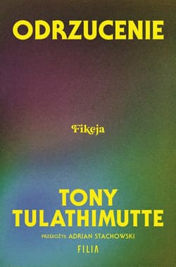 Odrzucenie - Tony Tulathimutte