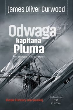 Odwaga kapitana Pluma - Curwood James Oliver