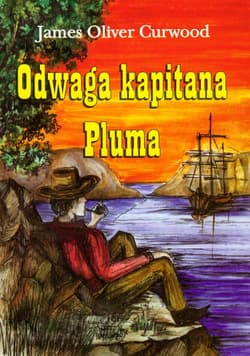 Odwaga kapitana Pluma - Curwood James Oliver