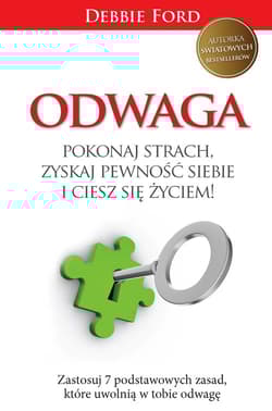 Odwaga Pokonaj strach, zyskaj pewność siebie i ciesz się życiem!