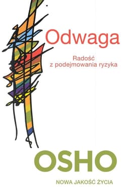 Odwaga Radość z podejmowania ryzyka - Osho