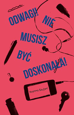 Odwagi! Nie musisz być doskonała! - ebook - Reshma Saujani