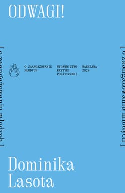 Odwagi! [o zaangażowaniu młodych]. Płomienie - Dominika Lasota