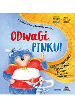 Odwagi, Pinku! Książka o odporności psychicznej dla dzieci i rodziców trochę też - ebook - Urszula Młodnicka, Agnieszka Magdalena Waligóra