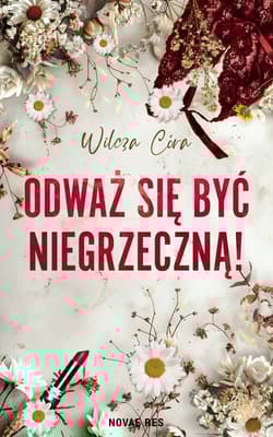 Odważ się być NIEgrzeczną - Wilcza Córa