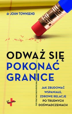 Odważ się pokonać granice - John Townsend