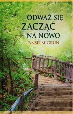 Odważ się zacząć na nowo - Anselm Grün