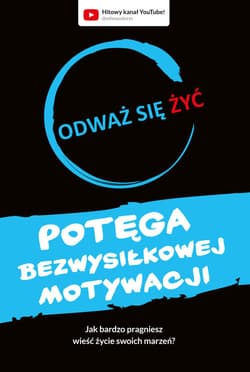 Odważ się żyć Potęga bezwysiłkowej motywacji - Dawid Piątkowski