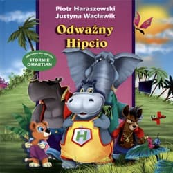 Odważny Hipcio - Haraszewski Piotr, Wacławik Justyna